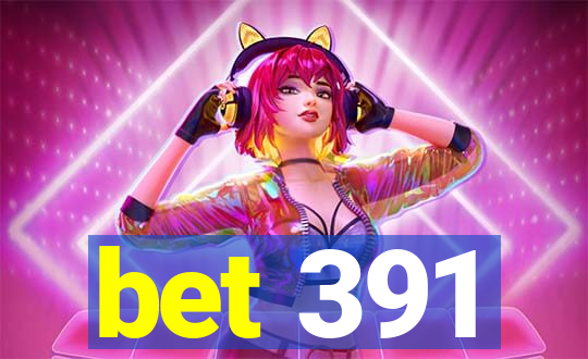 bet 391